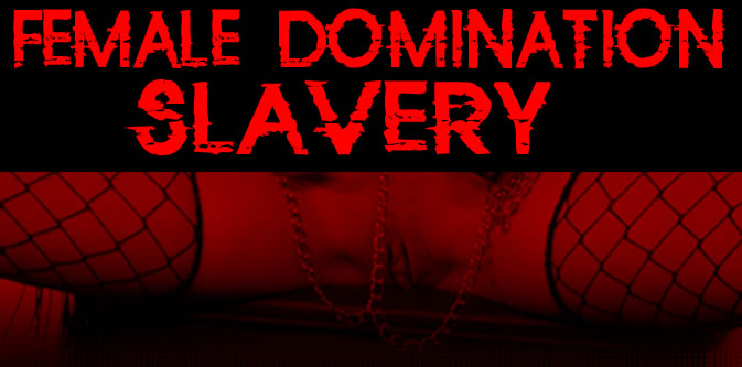 FEMALE DOMINATION EN SLAVERY