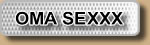OMA SEXXX