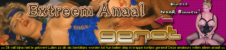 Amateurs worden diep anaal geneukt door geile mannen met lullen zo dik als bierblikjes!