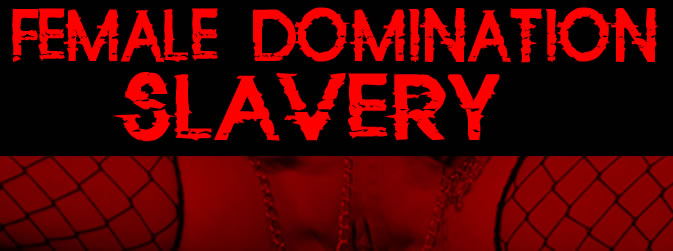 FEMALE DOMINATION EN SLAVERY